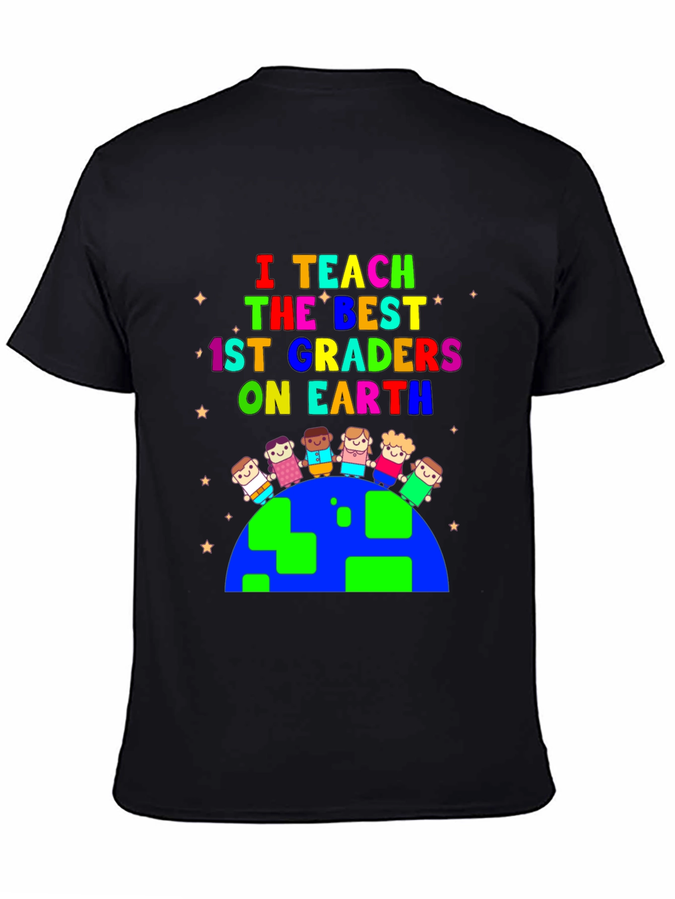 I Teach the Best 1st Graders On Earth T-Shirt