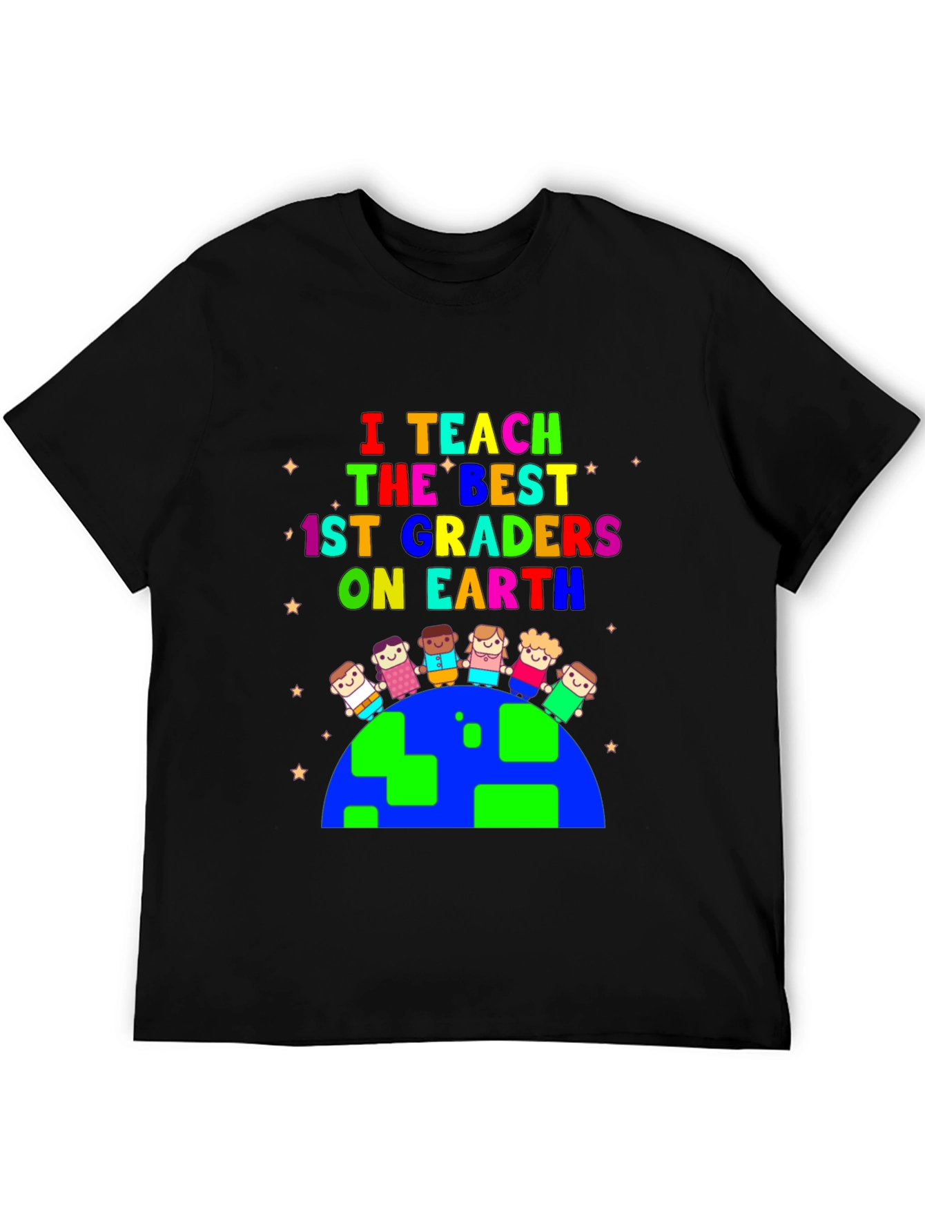 I Teach the Best 1st Graders On Earth T-Shirt
