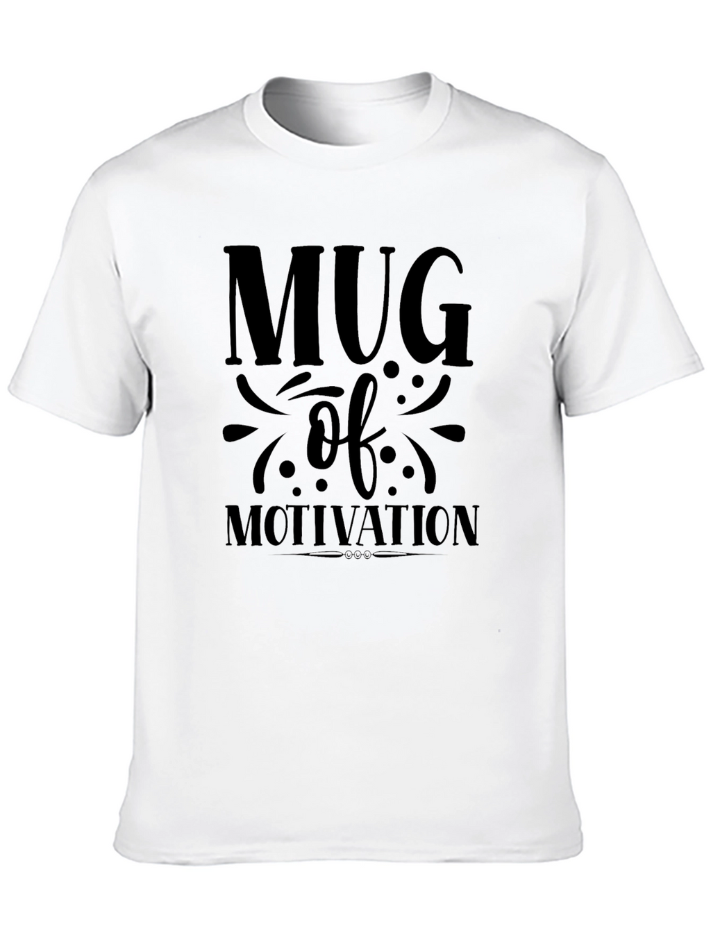 Mug of Motivation Graphic T-Shirt