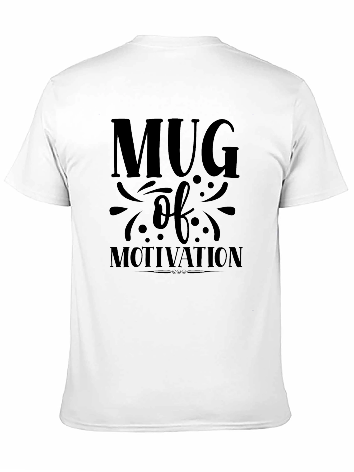 Mug of Motivation Graphic T-Shirt