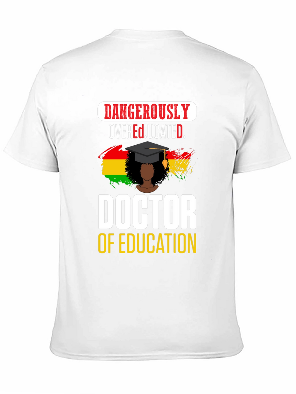 Dangerously Overeducated Doctor T-Shirt