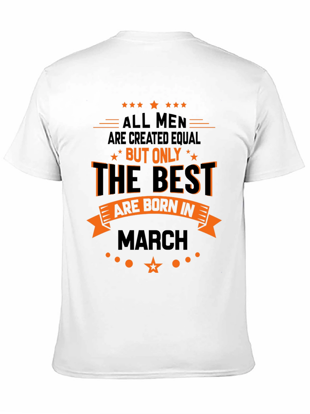 Best Men are Born in March Graphic T-Shirt