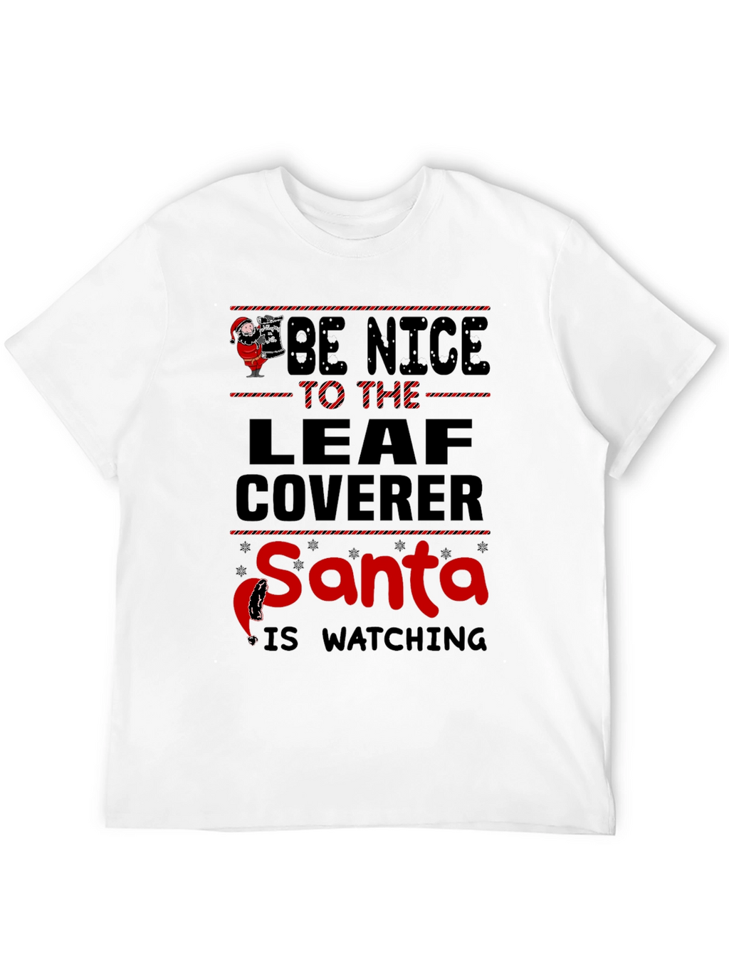 Be Nice to The Leaf Coverer Santa T-Shirt
