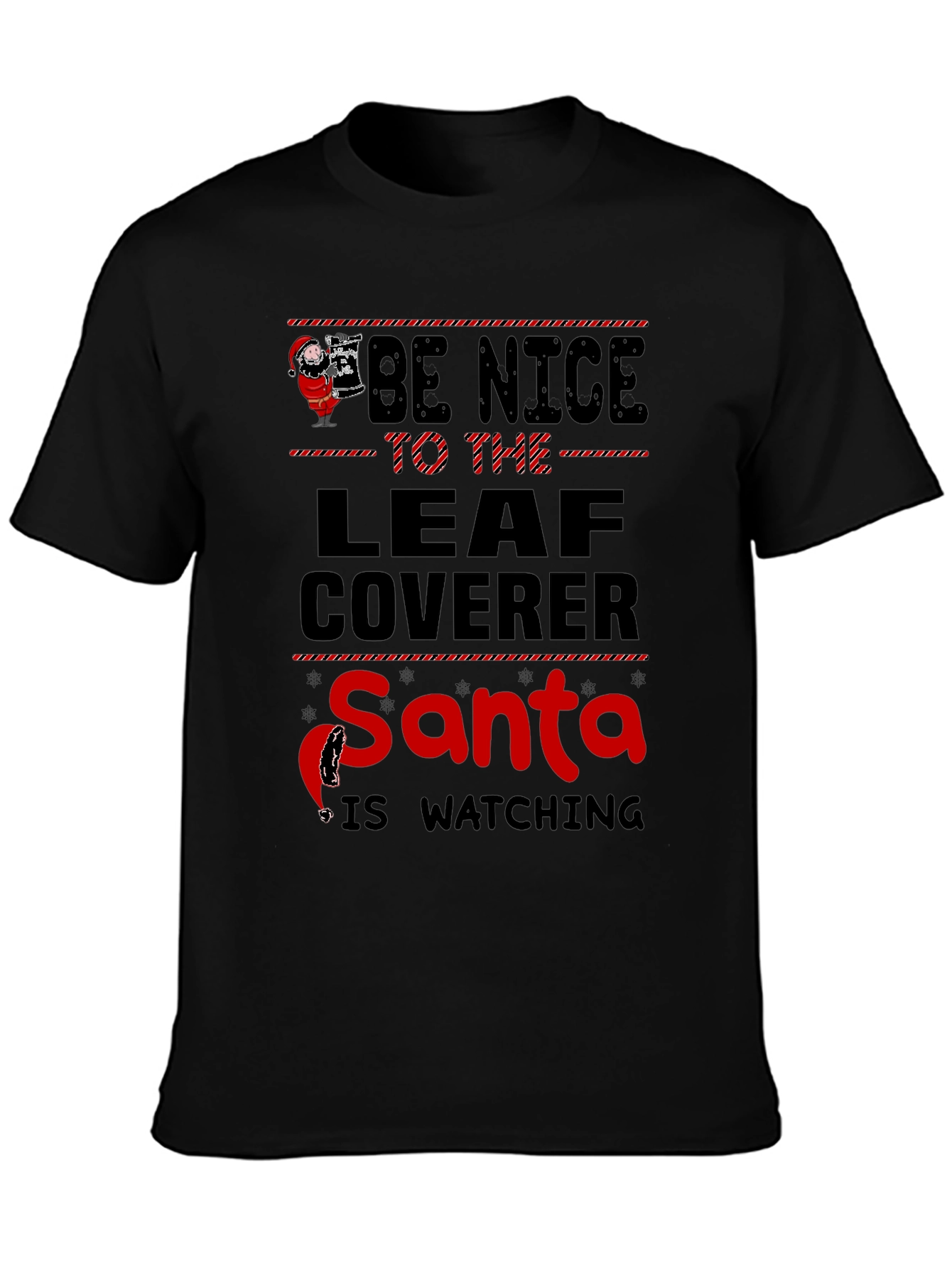 Be Nice to The Leaf Coverer Santa T-Shirt