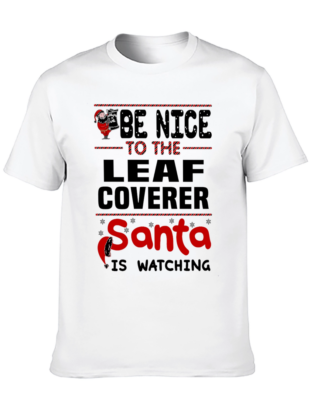 Be Nice to The Leaf Coverer Santa T-Shirt