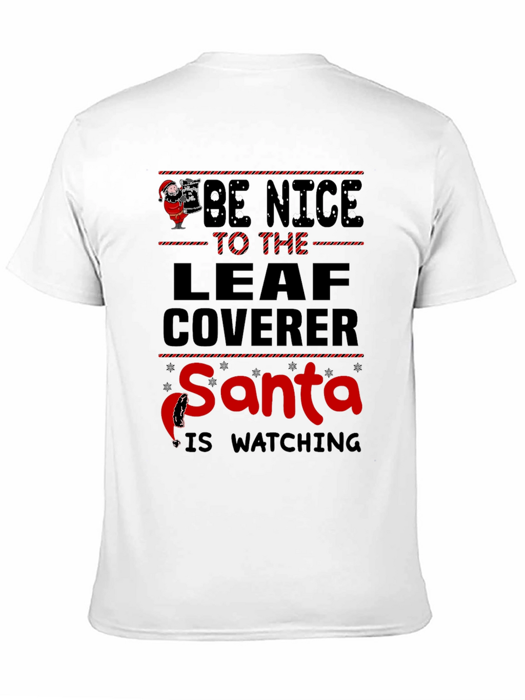 Be Nice to The Leaf Coverer Santa T-Shirt