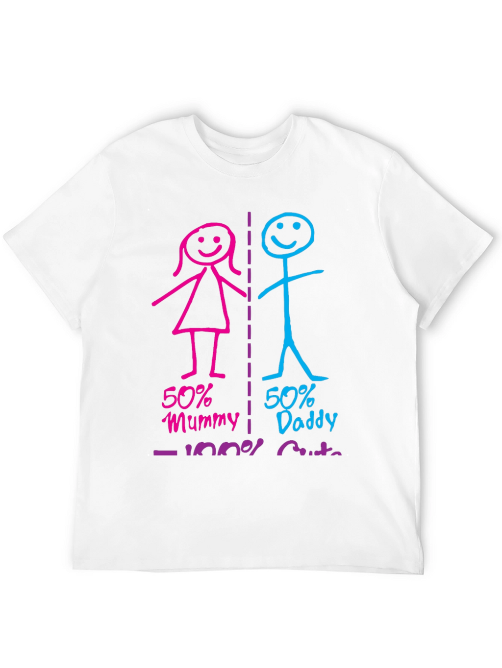50% Mummy 50% Daddy 100% Cute Graphic T-Shirt