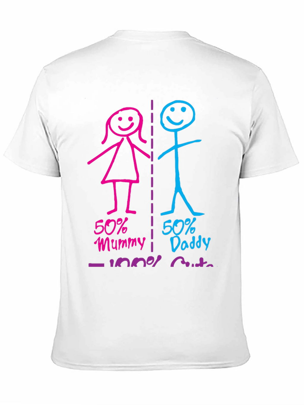 50% Mummy 50% Daddy 100% Cute Graphic T-Shirt