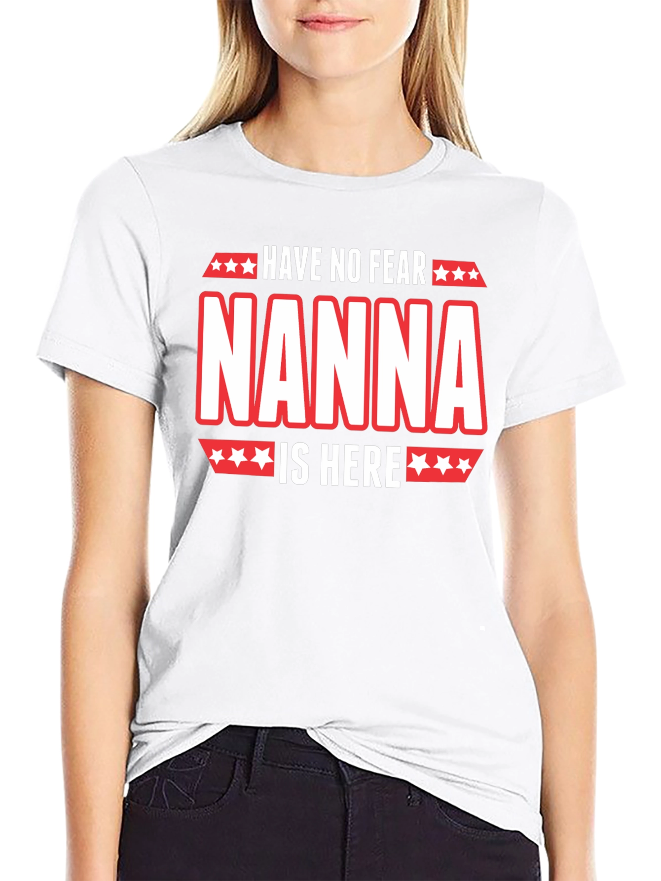 Have No Fear Nanna Is Here Graphic T-Shirt