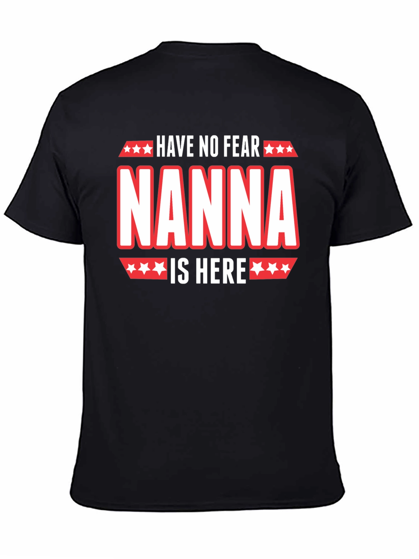 Have No Fear Nanna Is Here Graphic T-Shirt
