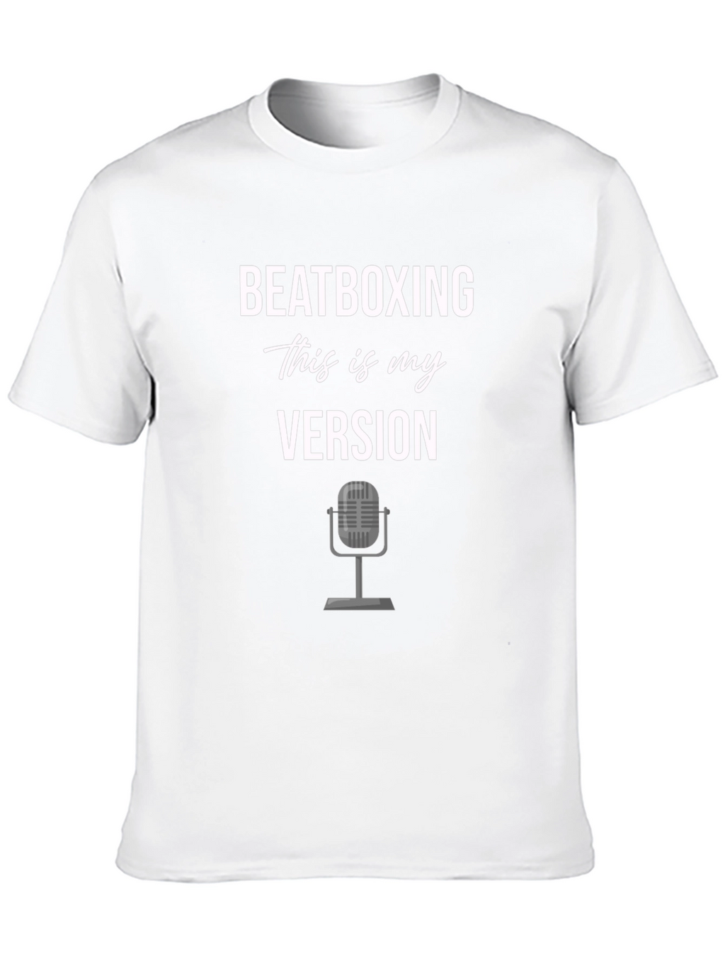 Beatboxing T-Shirt - This Is My Version Tee