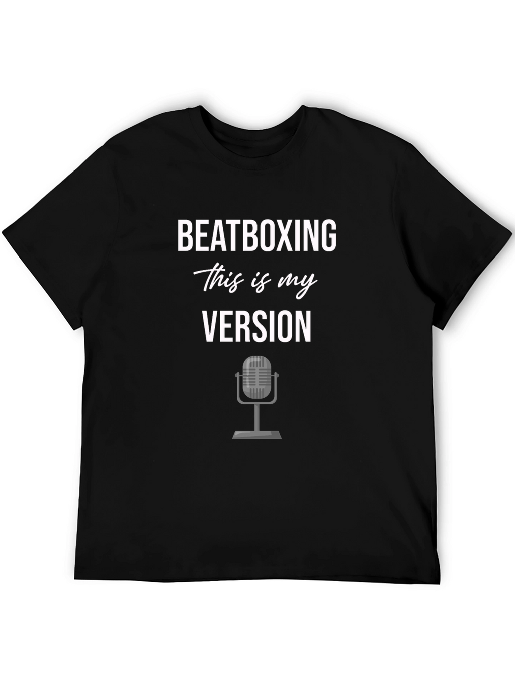 Beatboxing T-Shirt - This Is My Version Tee