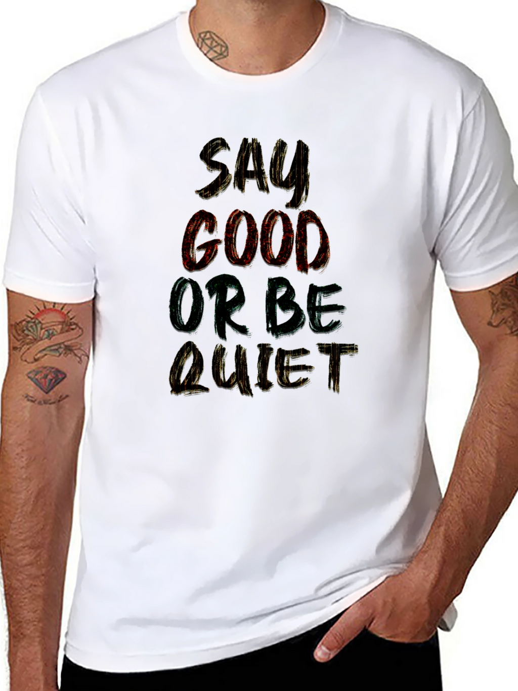 Say Good or Be Quiet Graphic T-Shirt