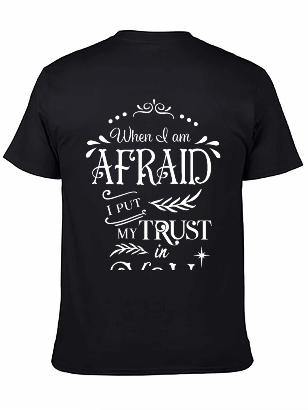 When I am Afraid I Put My Trust T-Shirt