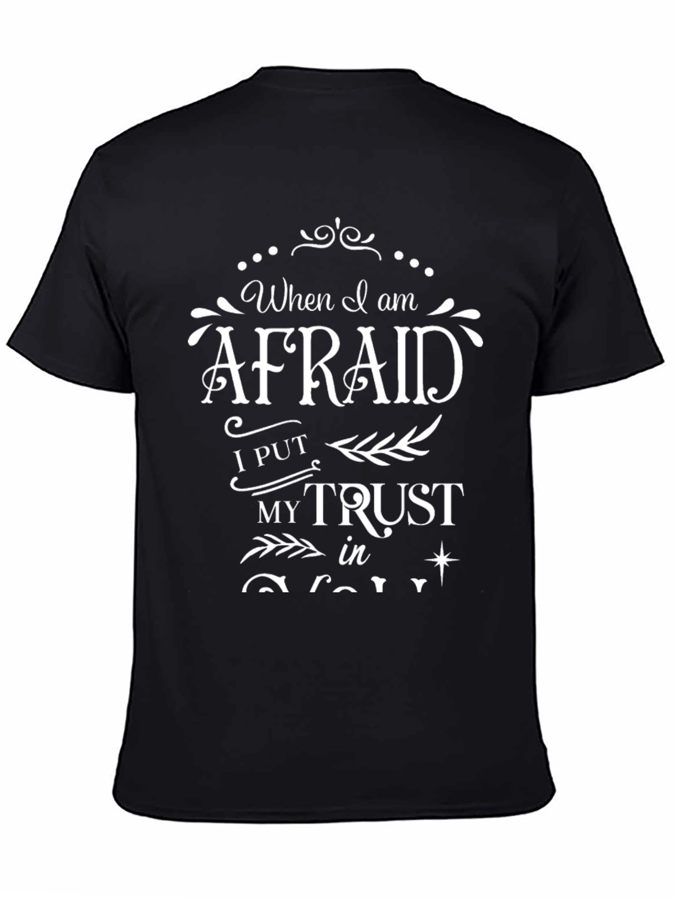 When I am Afraid I Put My Trust T-Shirt