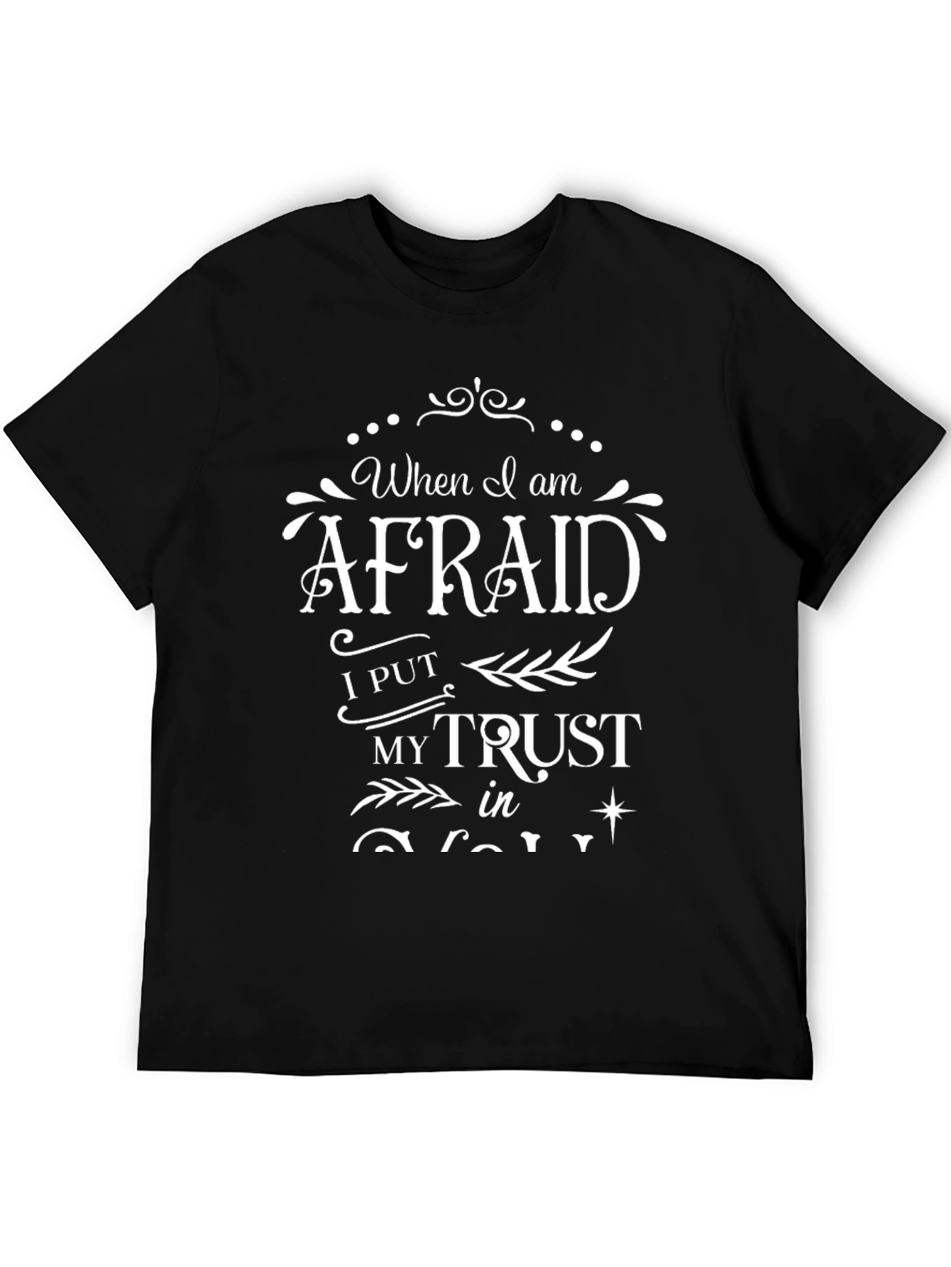 When I am Afraid I Put My Trust T-Shirt
