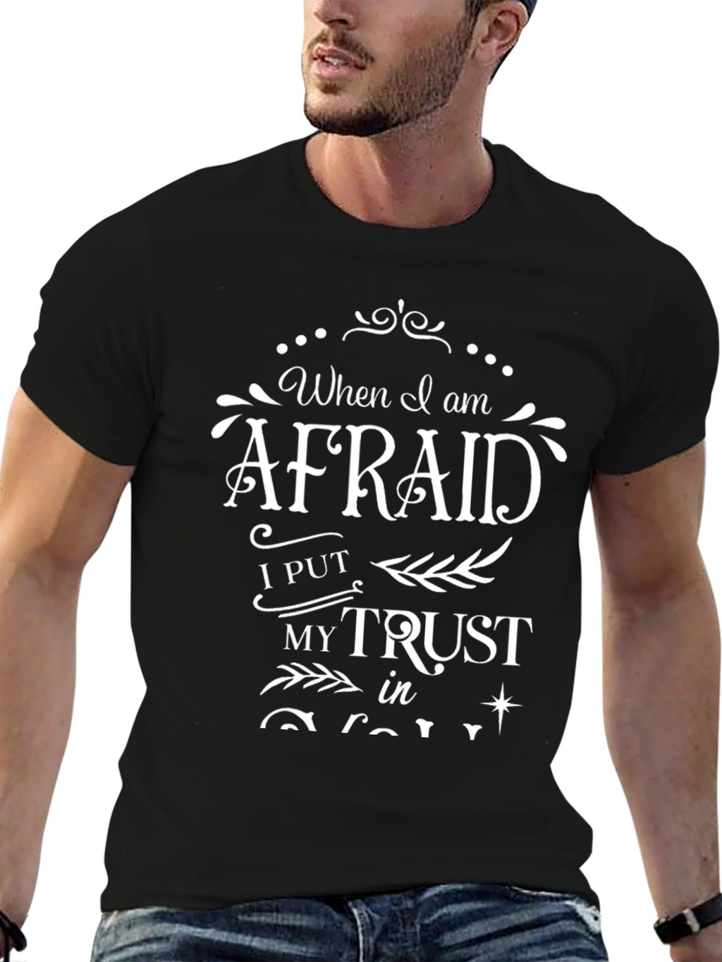 When I am Afraid I Put My Trust T-Shirt