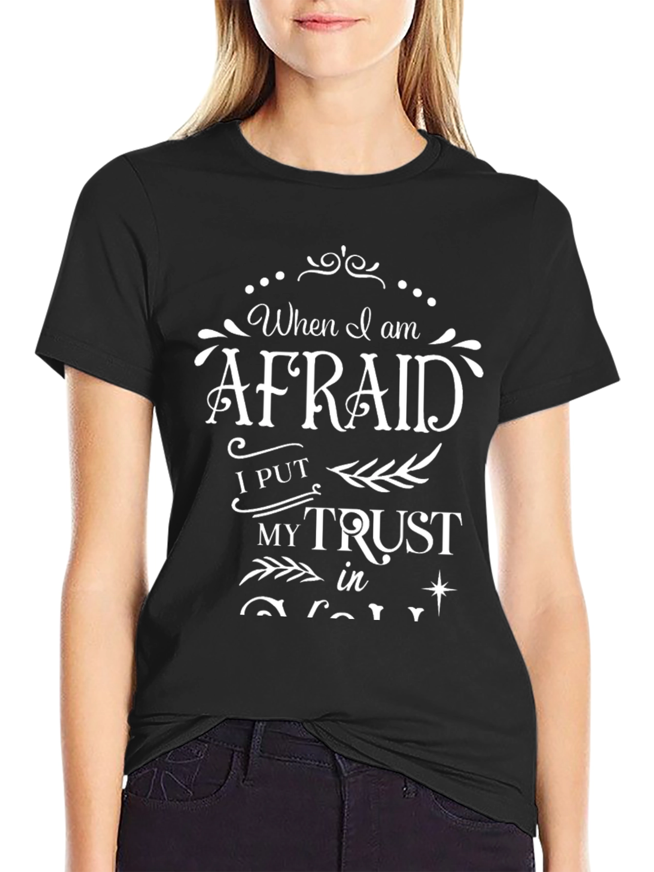 When I am Afraid I Put My Trust T-Shirt
