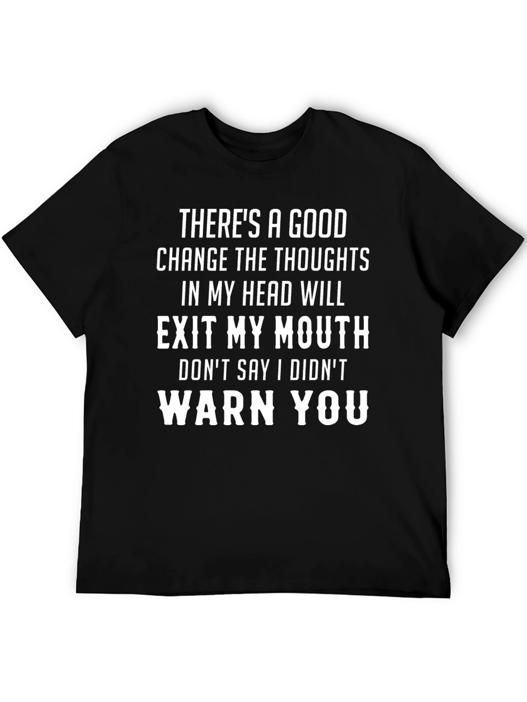 Funny Warning T-Shirt: Thoughts Exit My Mouth