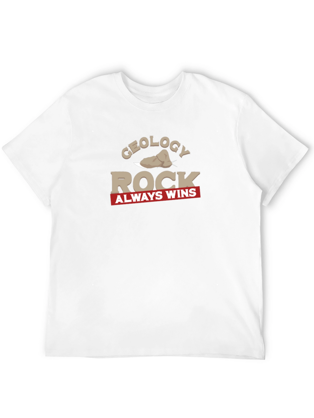 Geology Rock Always Wins Graphic T-Shirt