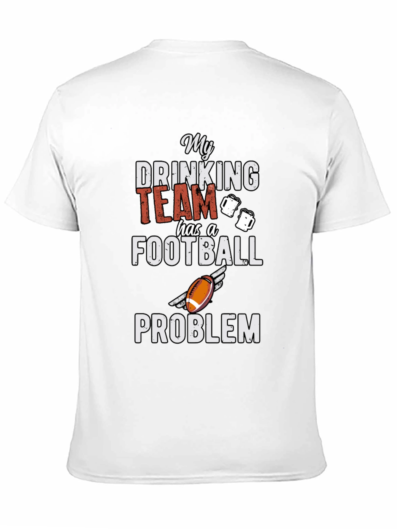My Drinking Team Football Problem Graphic Tee