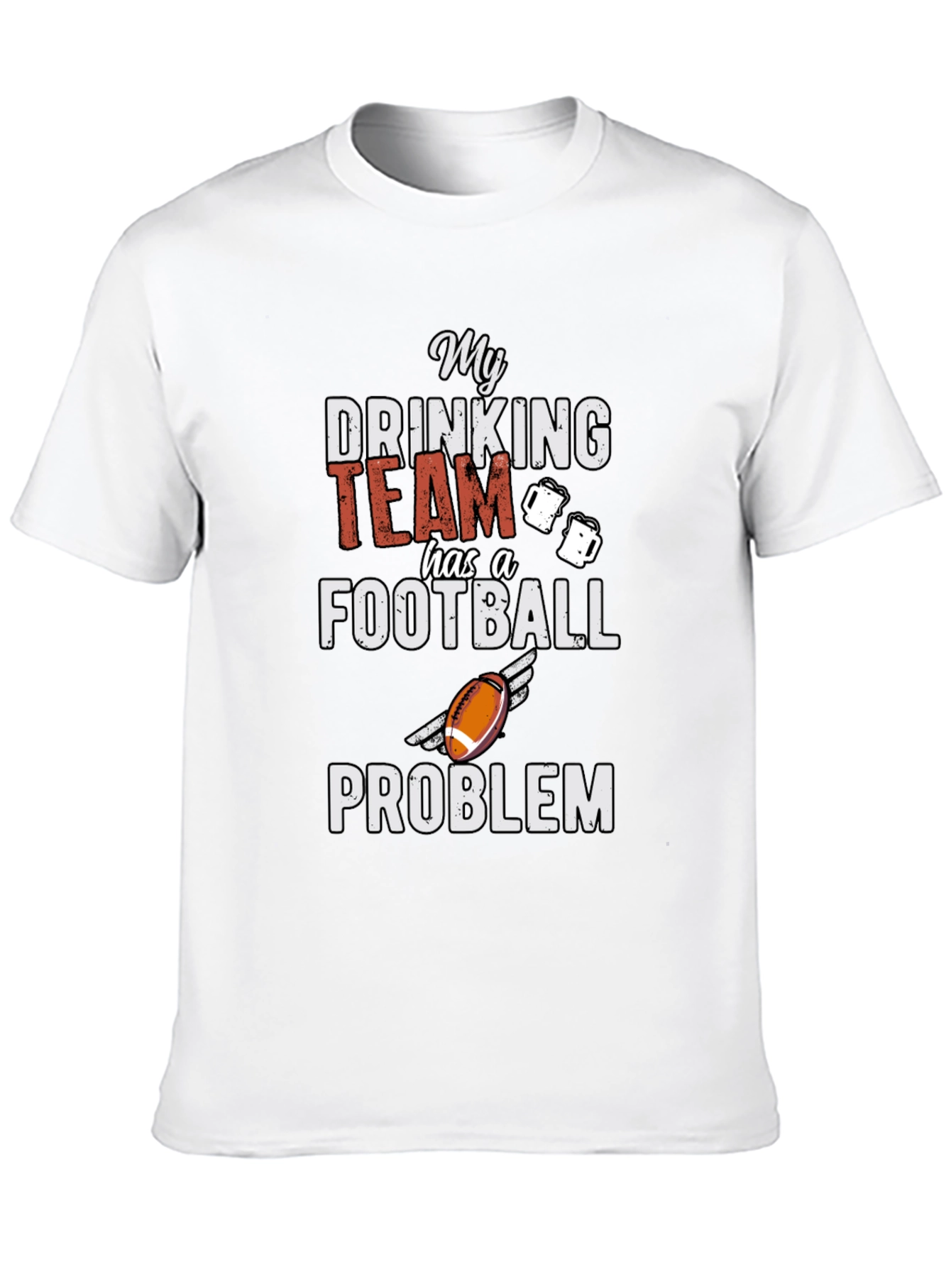 My Drinking Team Football Problem Graphic Tee