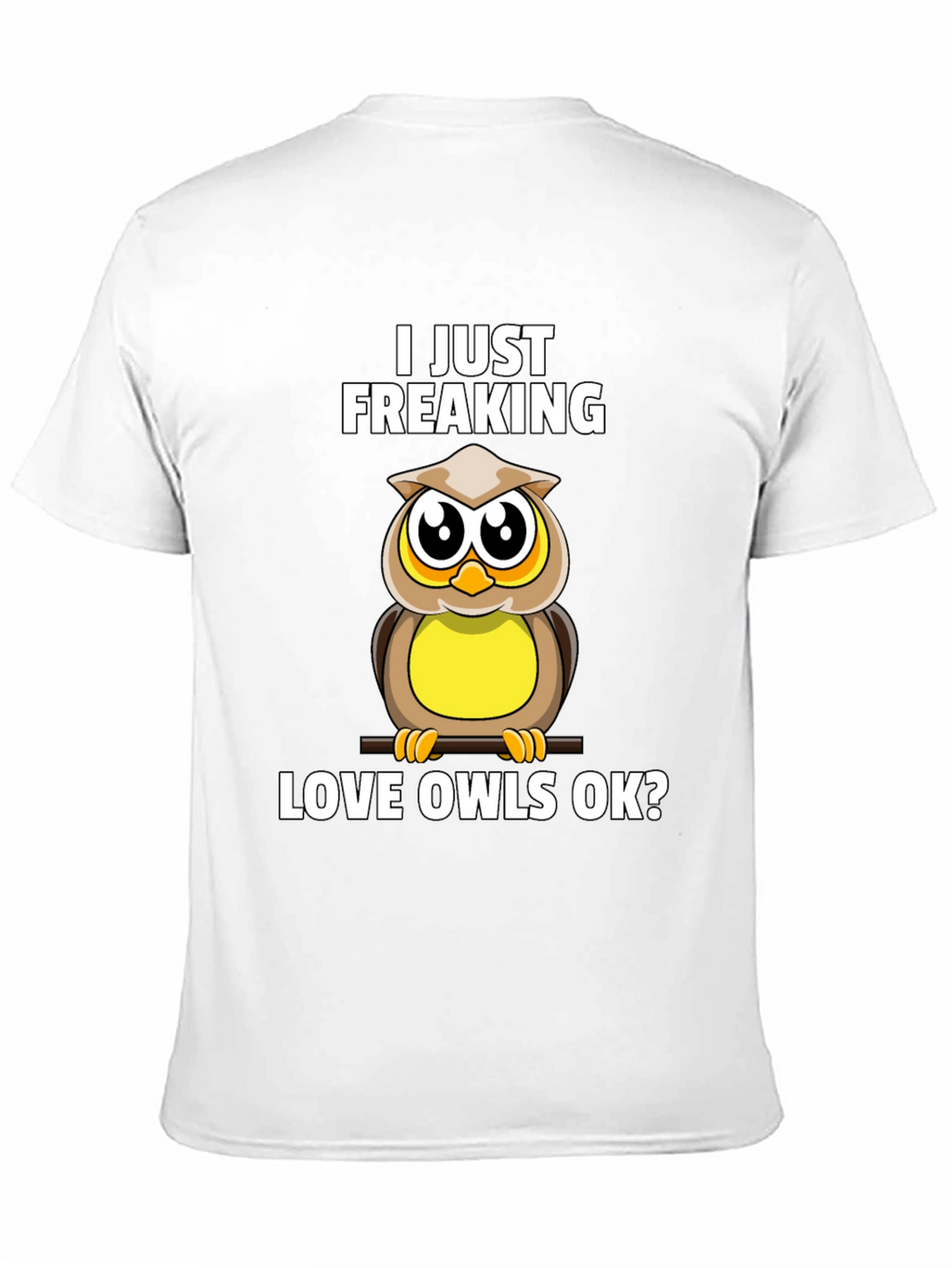 I Just Freaking Love Owls Black Graphic T-Shirt