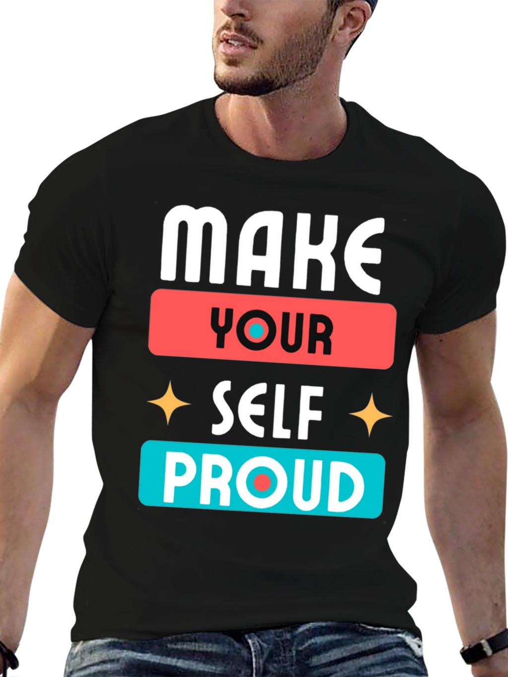 Make Yourself Proud Graphic T-Shirt