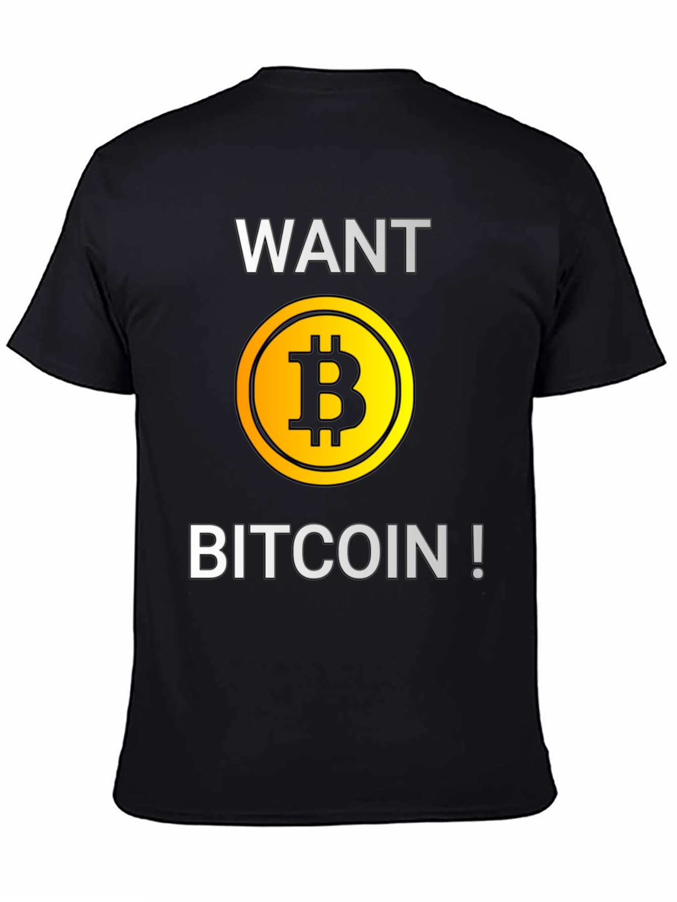Want Bitcoin? Graphic T-Shirt - Crypto Tee