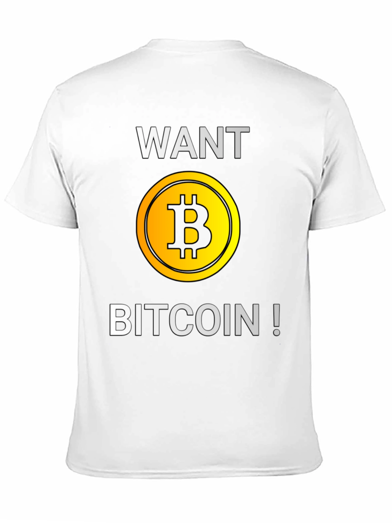 Want Bitcoin? Graphic T-Shirt - Crypto Tee