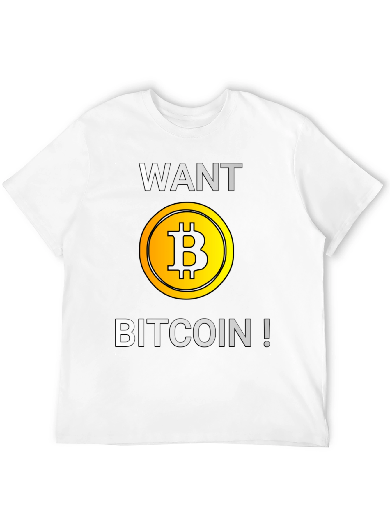 Want Bitcoin? Graphic T-Shirt - Crypto Tee
