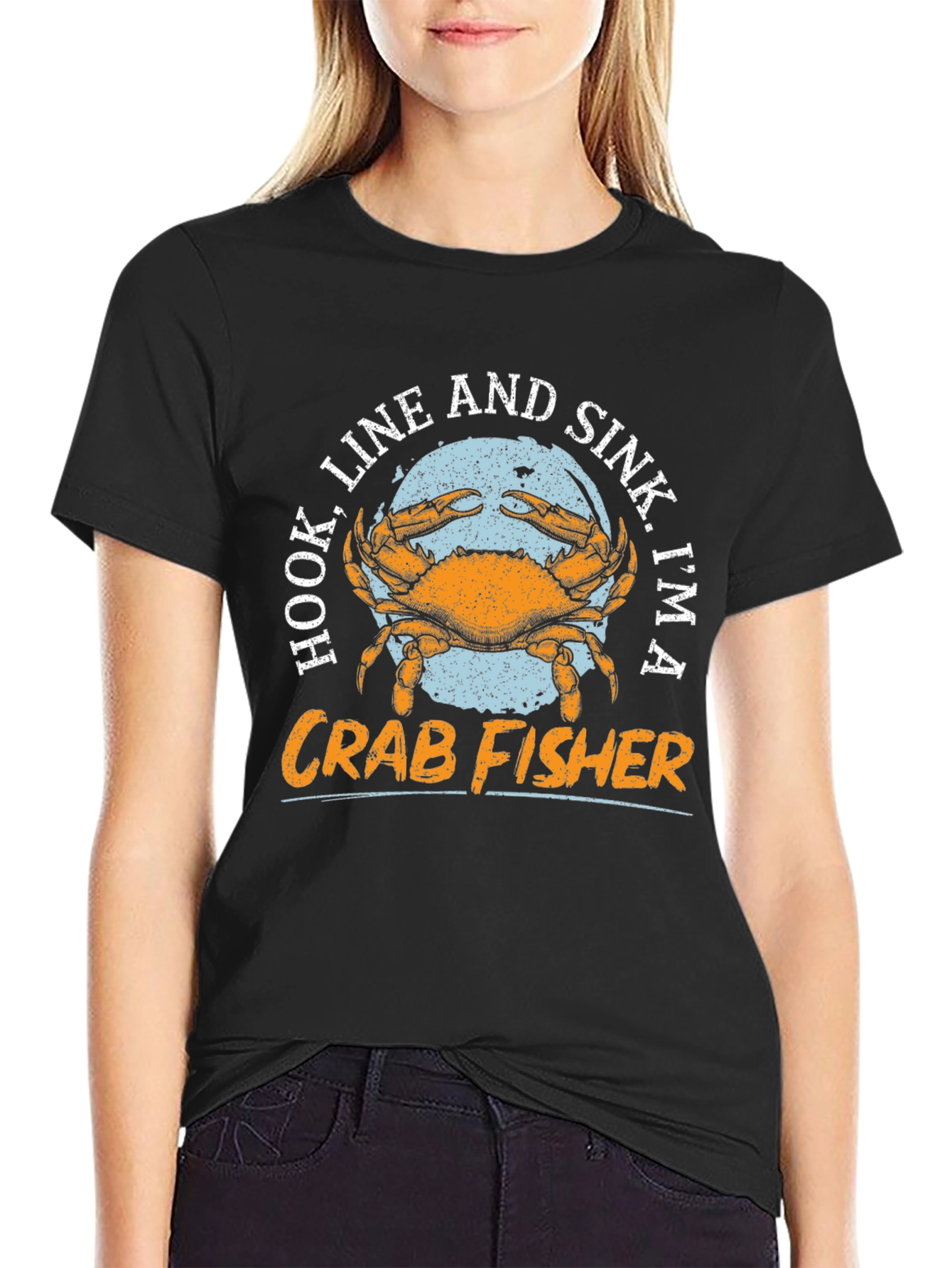 Crab Fisher T-Shirt - Hook Line Sink Im A Fisherman