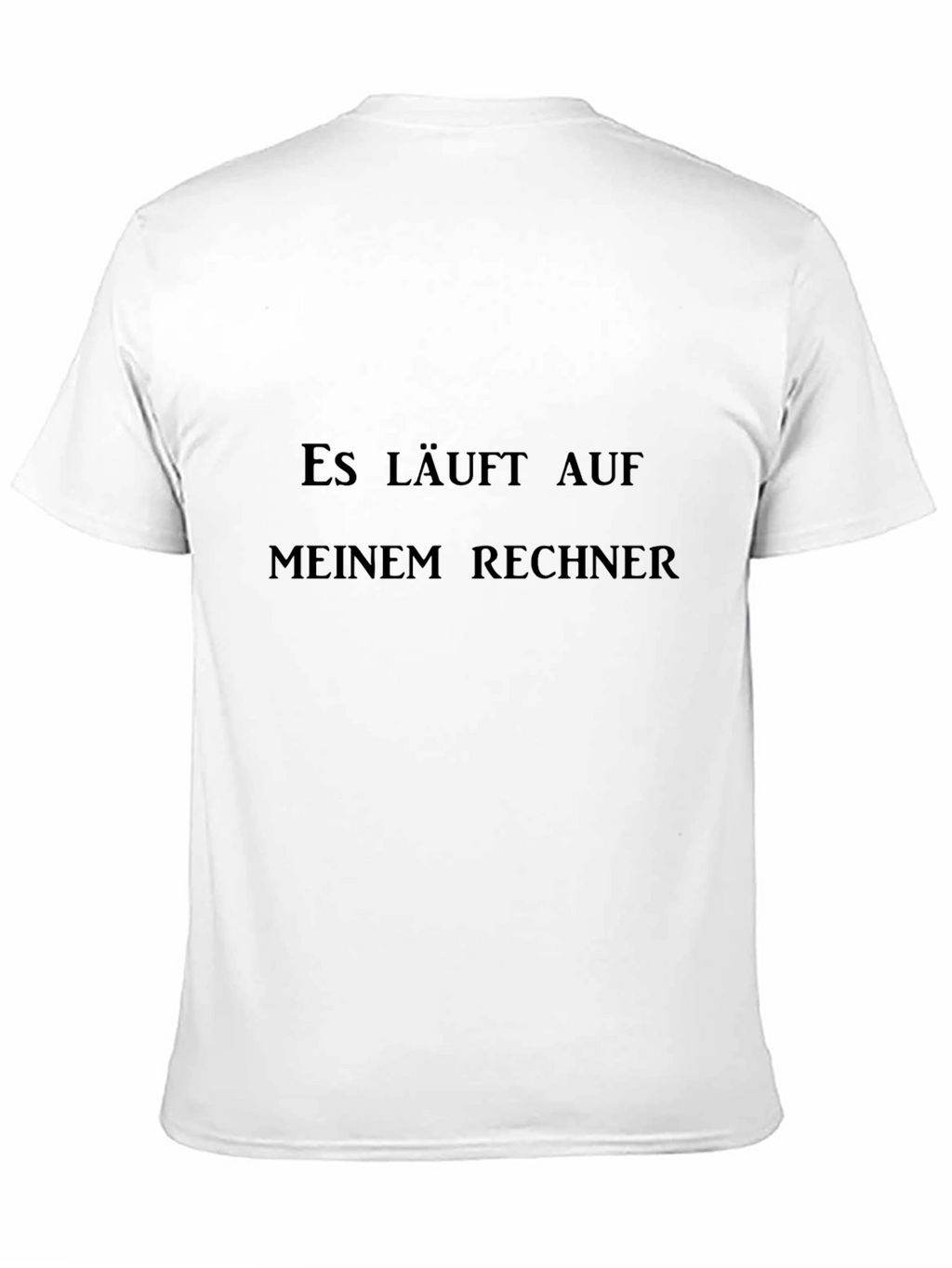 Es Läuft Auf Meinem Rechner T-Shirt
