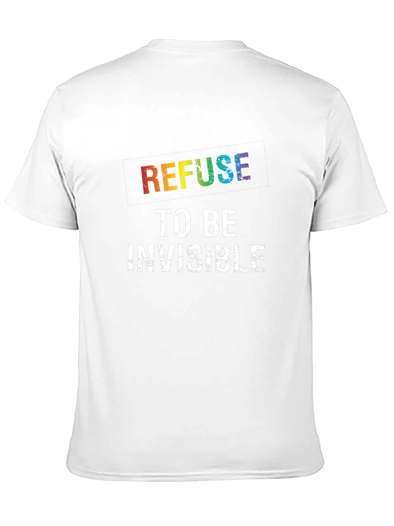Refuse to be Invisible Rainbow Pride T-Shirt