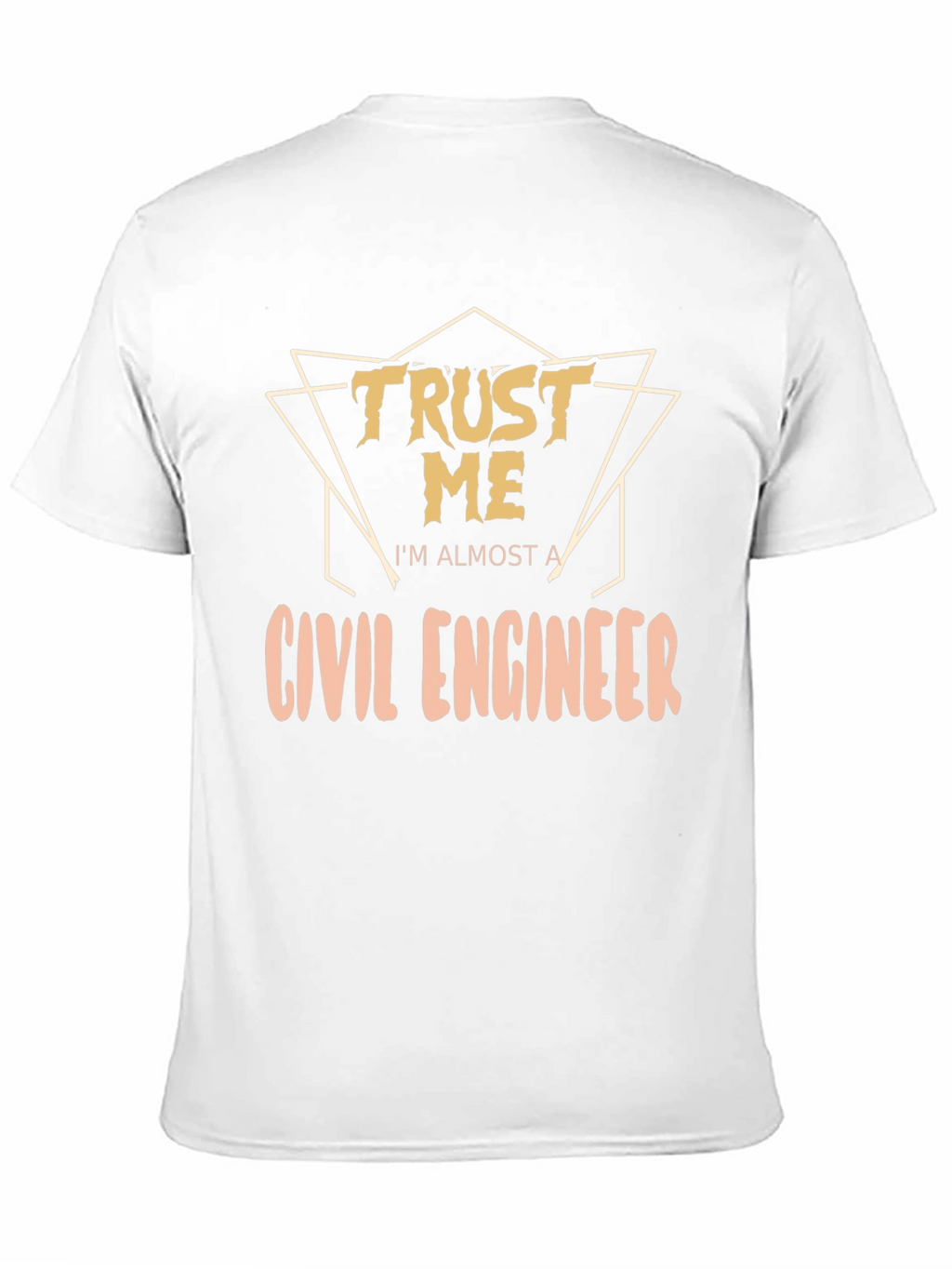 Trust Me Almost a Civil Engineer T-Shirt