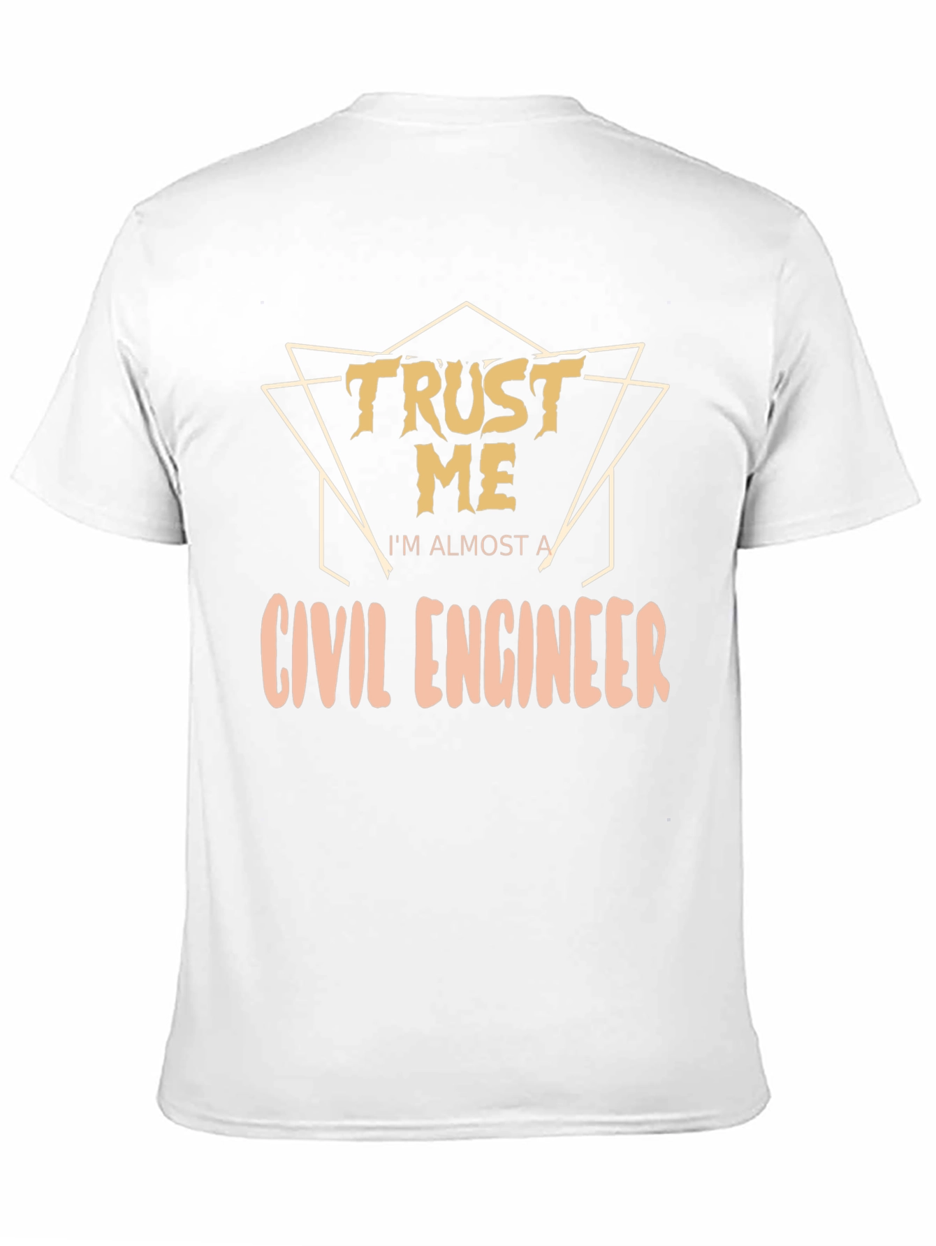 Trust Me Almost a Civil Engineer T-Shirt