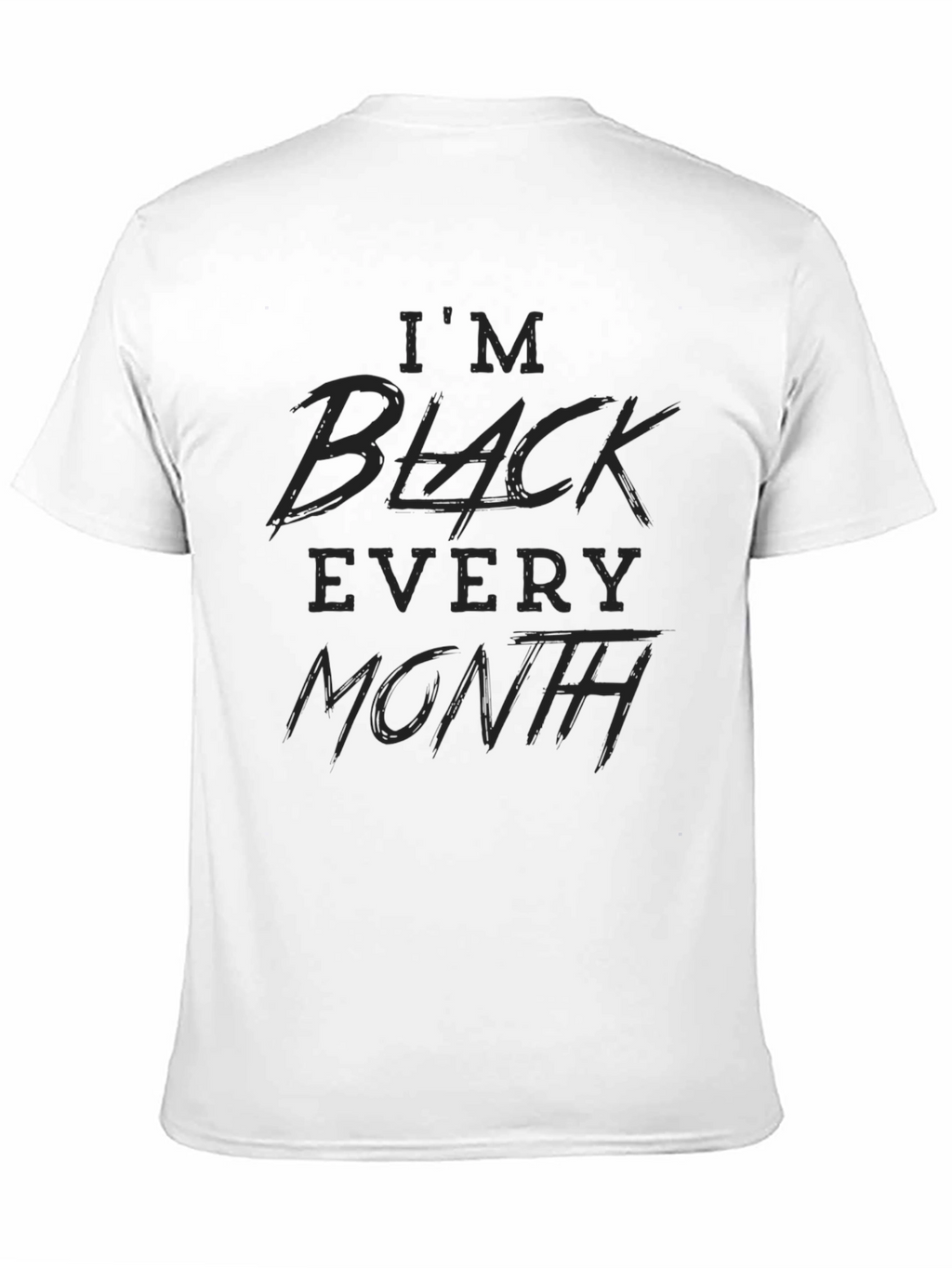 Im Black Every Month Graphic Tee