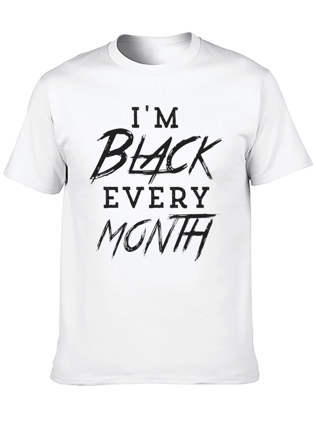 Im Black Every Month Graphic Tee