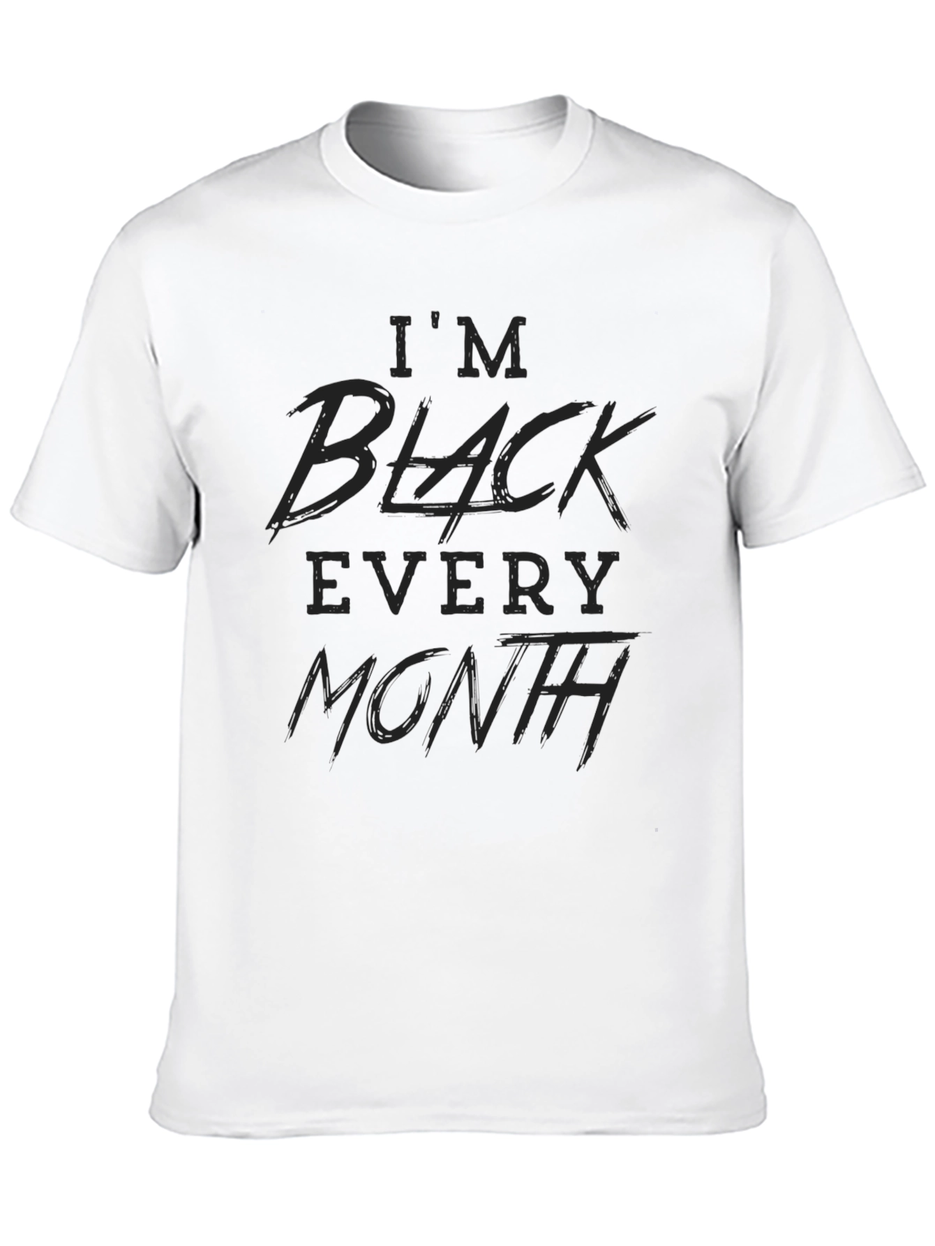 Im Black Every Month Graphic Tee