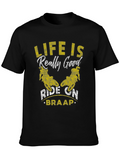 Life is Really Good Ride On Braap T-Shirt