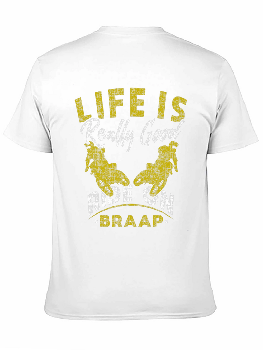 Life is Really Good Ride On Braap T-Shirt