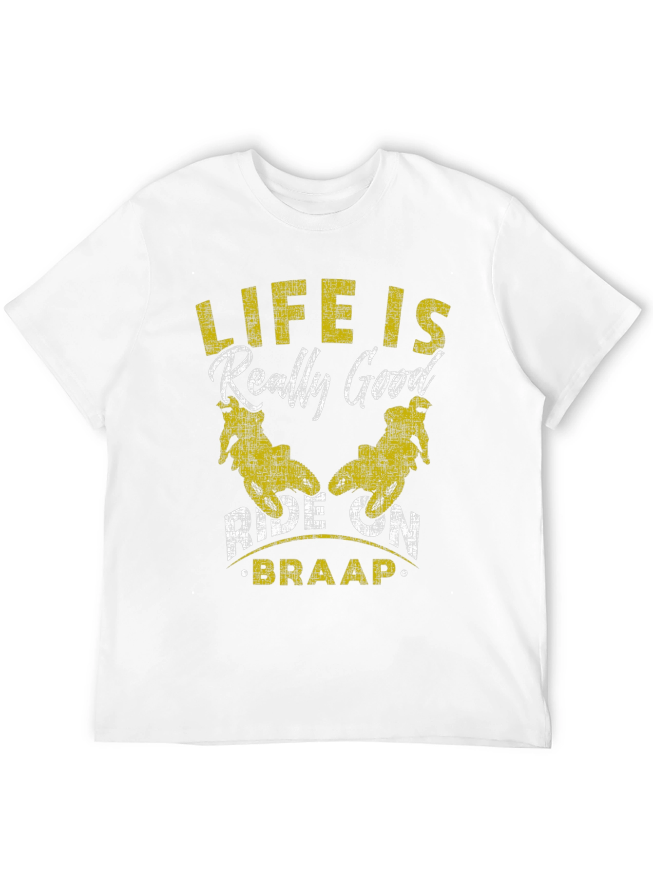 Life is Really Good Ride On Braap T-Shirt