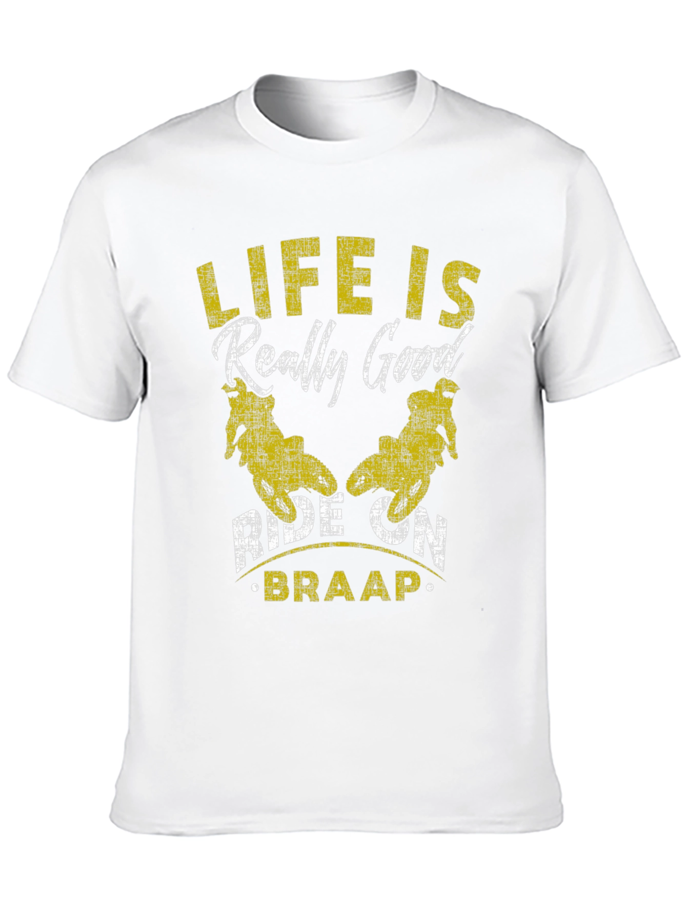Life is Really Good Ride On Braap T-Shirt