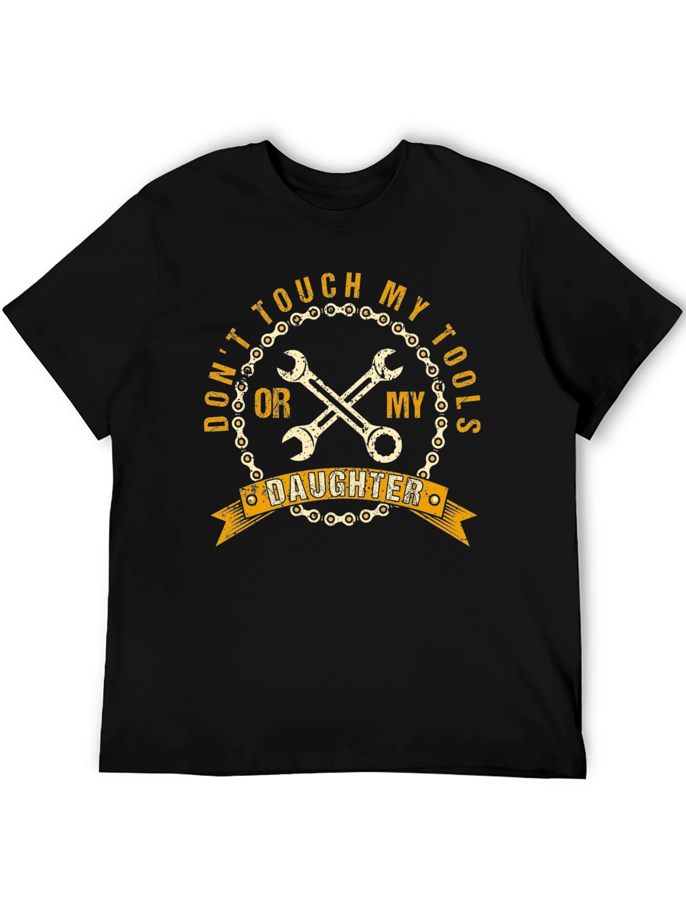Dont Touch My Tools Or My Daughter Mens T-Shirt