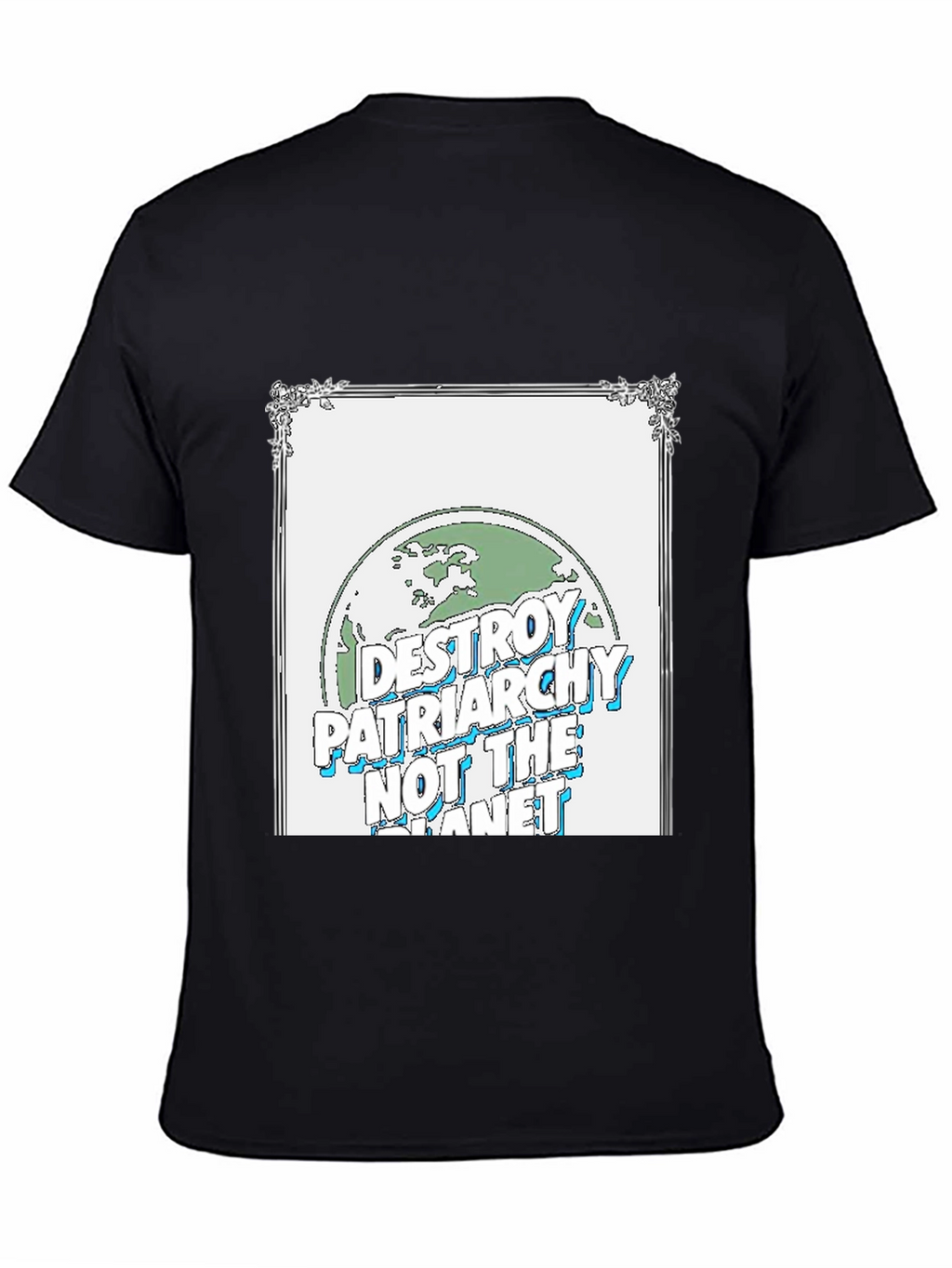 Destroy Patriarchy Earth Graphic T-Shirt