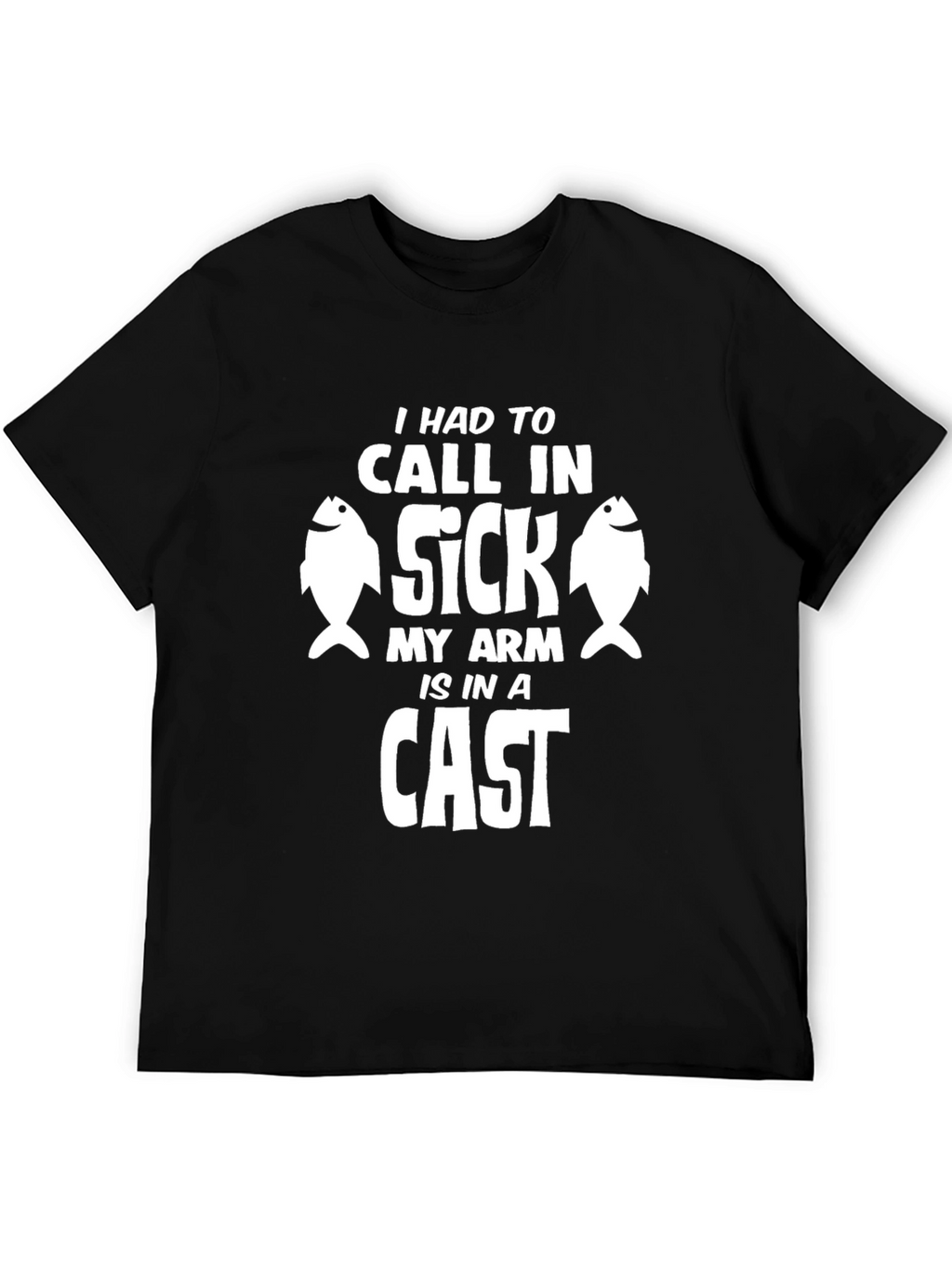 Funny Fishing T-Shirt: I Had To Call In Sick