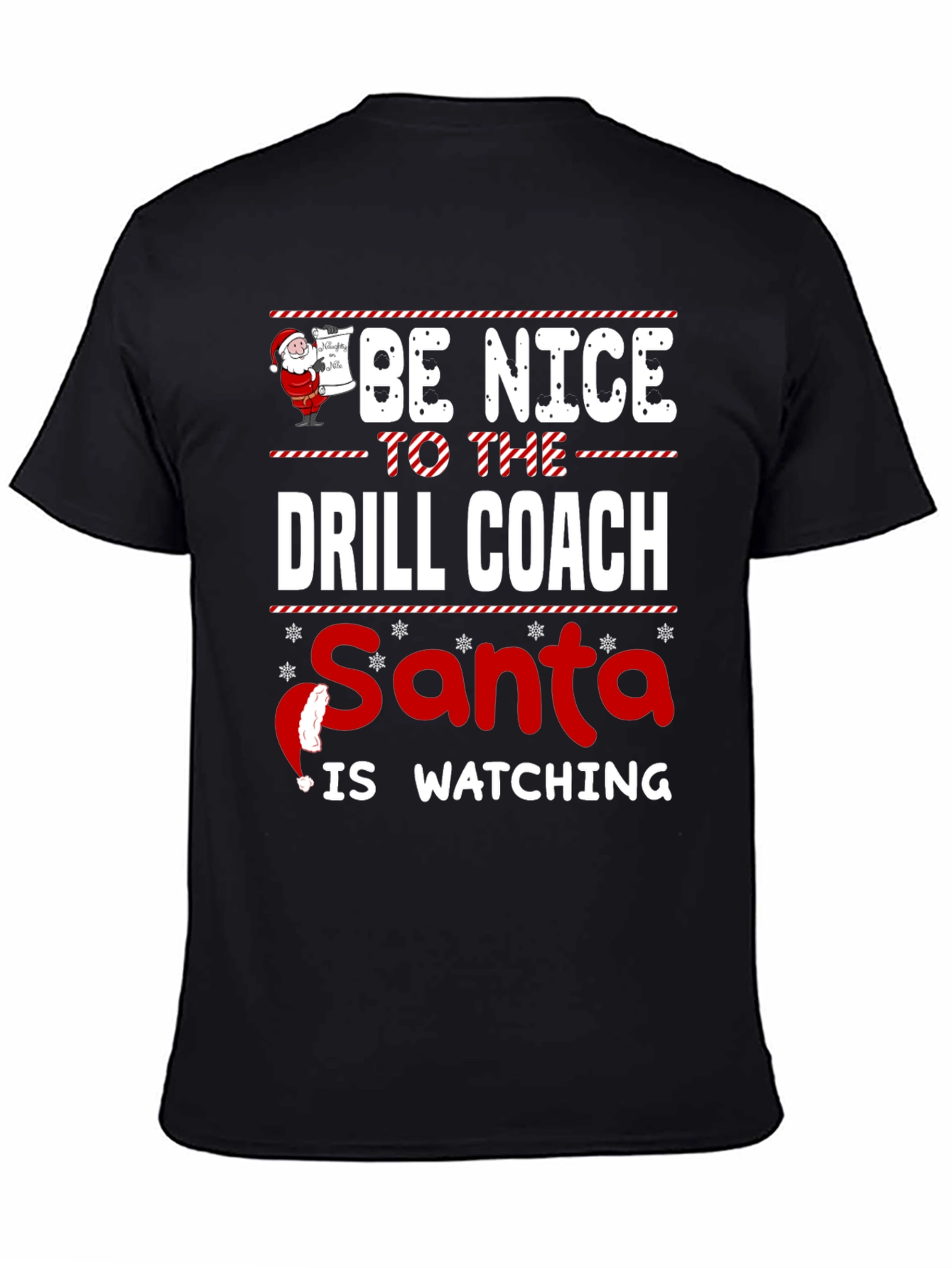 Be Nice to the Drill Coach Santa is Watching T-Shirt