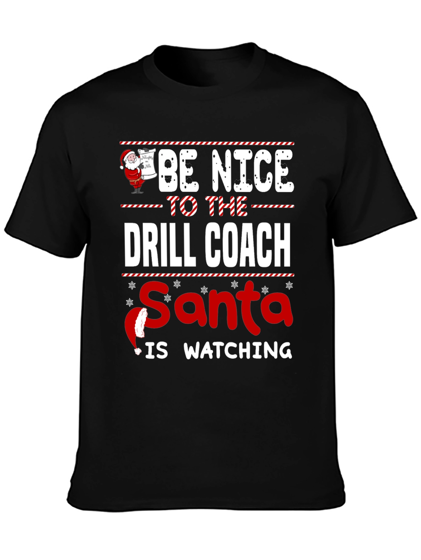 Be Nice to the Drill Coach Santa is Watching T-Shirt