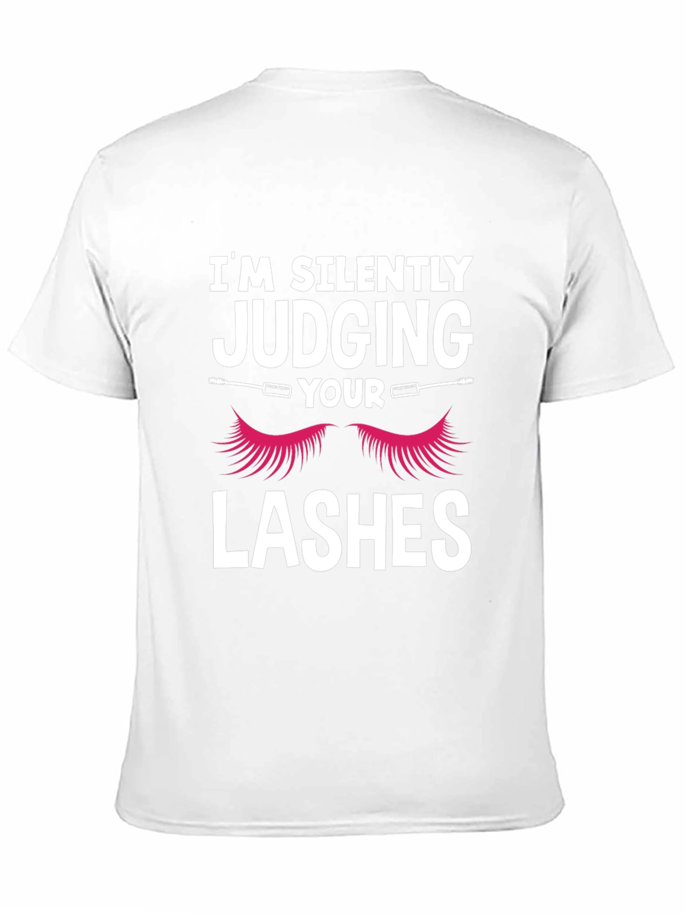 Im Silently Judging Your Lashes Graphic T-Shirt