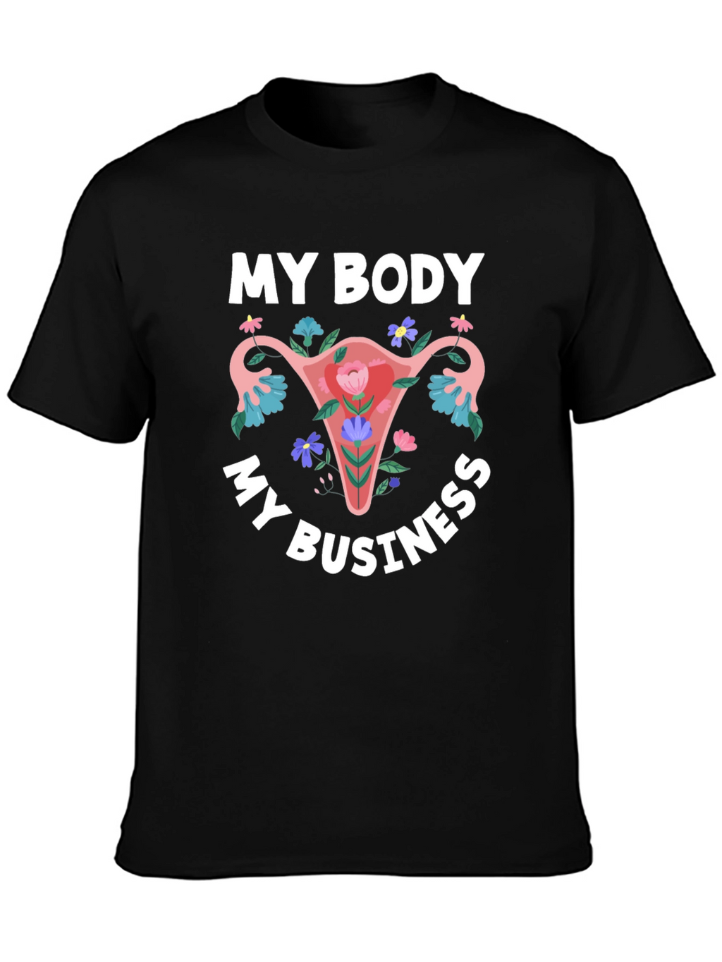 My Body My Business Graphic T-Shirt